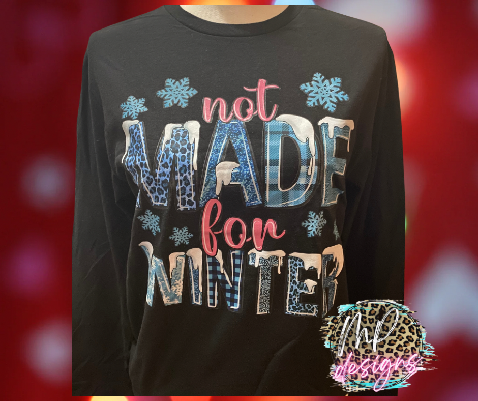 NOT MADE FOR WINTER