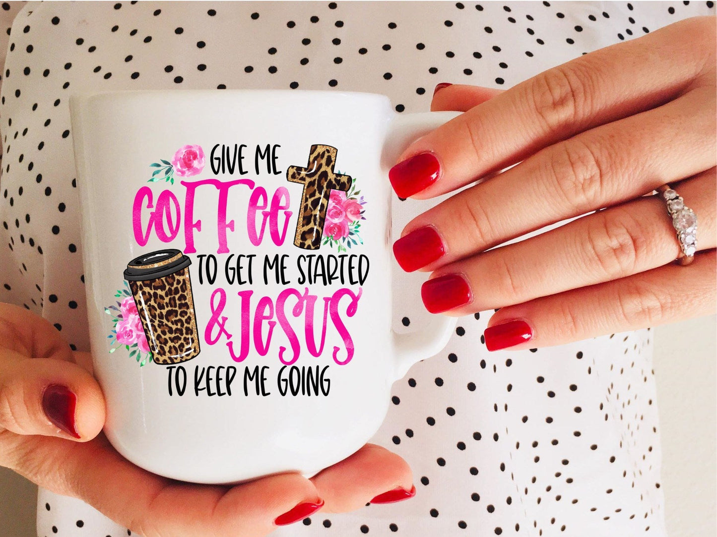 GIVE ME COFFEE TO GET ME STARTED AND JESUS TO KEEP ME GOING COFFEE MUG