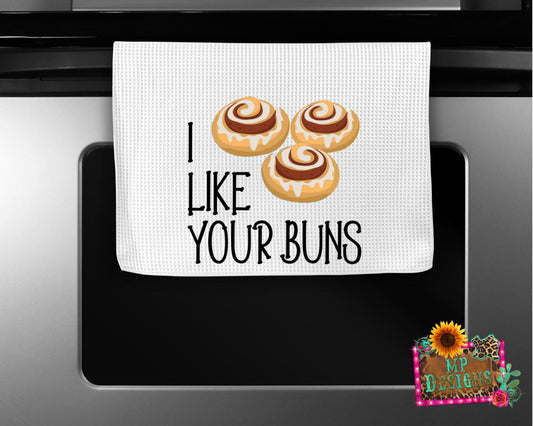 I LIKE YOUR BUNS KITCHEN TOWEL