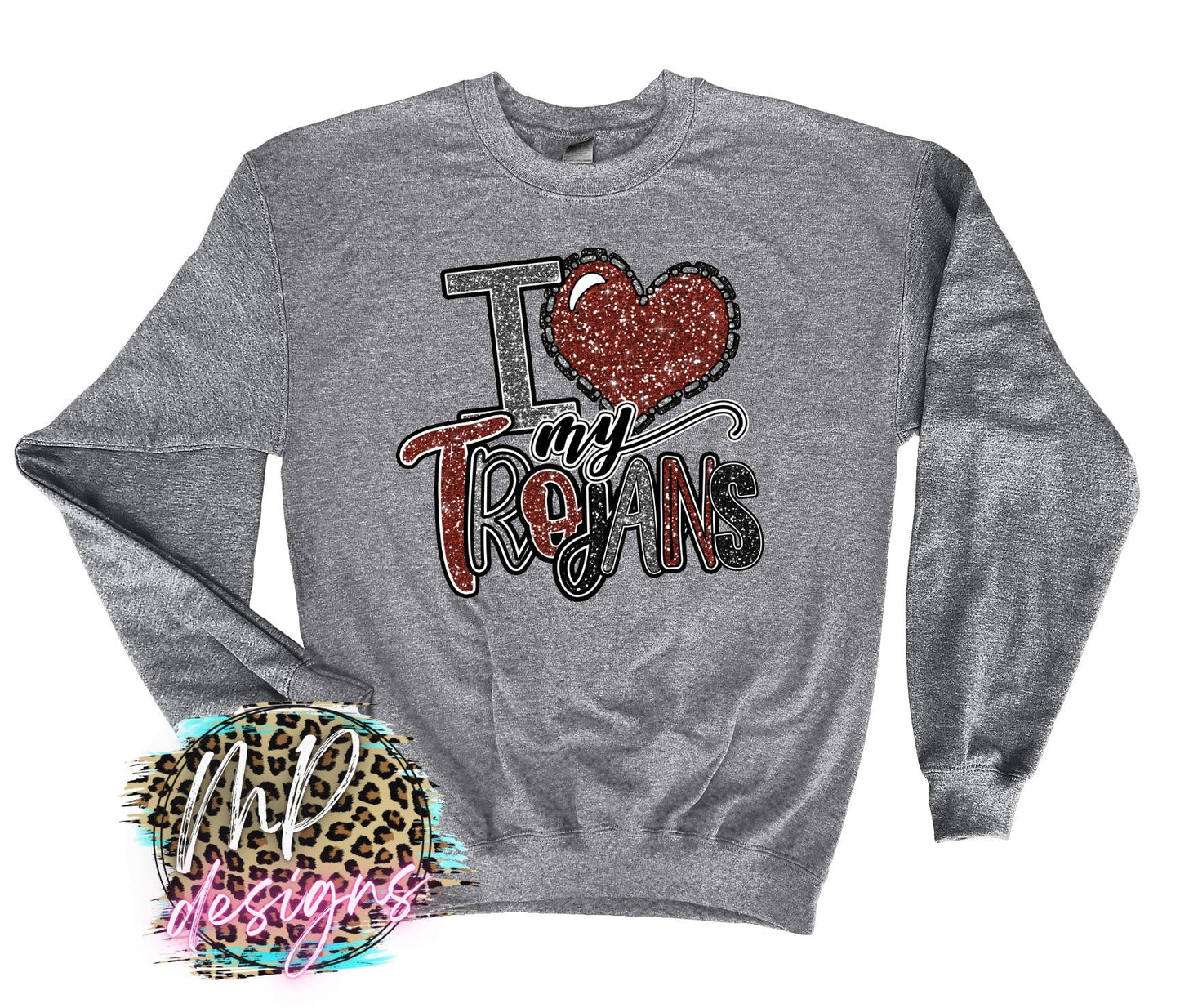 I LOVE MY TROJANS LONG SLEEVE/SWEATSHIRT